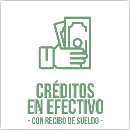 Creditos en Efectivo - Con recibo de sueldo